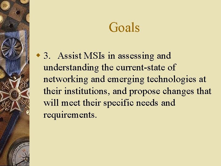 Goals w 3. Assist MSIs in assessing and understanding the current-state of networking and