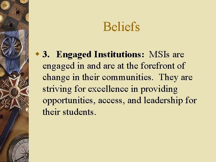 Beliefs w 3. Engaged Institutions: MSIs are engaged in and are at the forefront