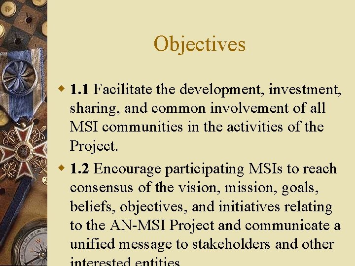 Objectives w 1. 1 Facilitate the development, investment, sharing, and common involvement of all