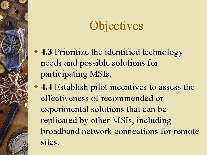 Objectives w 4. 3 Prioritize the identified technology needs and possible solutions for participating