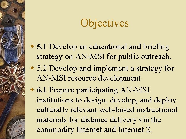 Objectives w 5. 1 Develop an educational and briefing strategy on AN-MSI for public