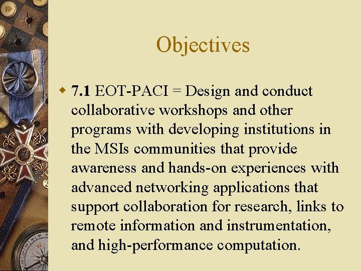 Objectives w 7. 1 EOT-PACI = Design and conduct collaborative workshops and other programs