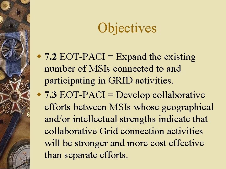 Objectives w 7. 2 EOT-PACI = Expand the existing number of MSIs connected to