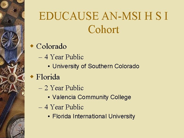 EDUCAUSE AN-MSI H S I Cohort w Colorado – 4 Year Public • University