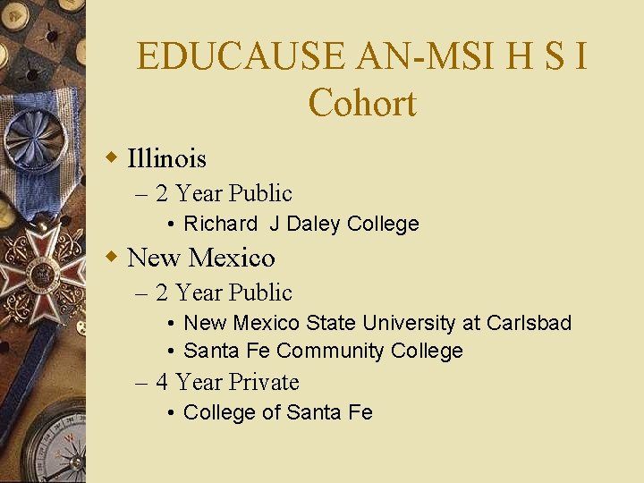 EDUCAUSE AN-MSI H S I Cohort w Illinois – 2 Year Public • Richard