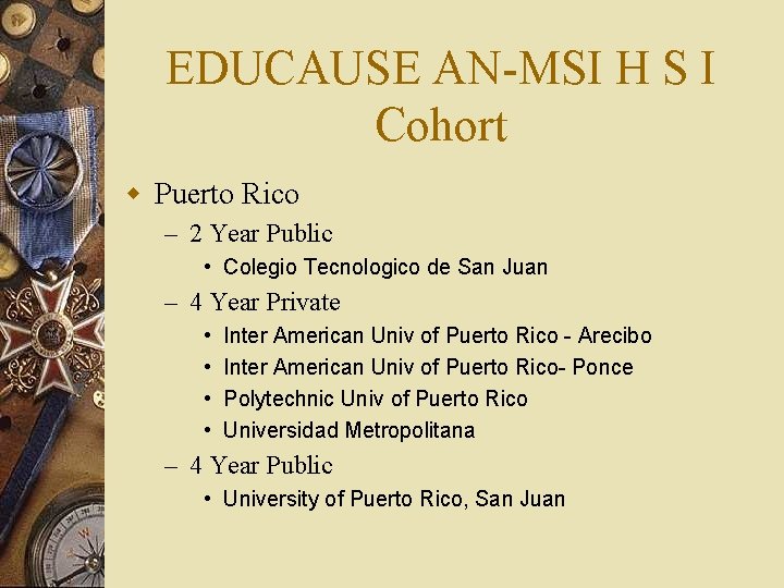 EDUCAUSE AN-MSI H S I Cohort w Puerto Rico – 2 Year Public •