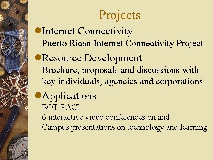 Projects l. Internet Connectivity Puerto Rican Internet Connectivity Project l. Resource Development Brochure, proposals