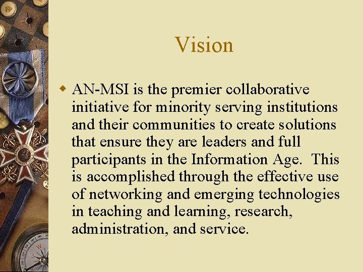Vision w AN-MSI is the premier collaborative initiative for minority serving institutions and their