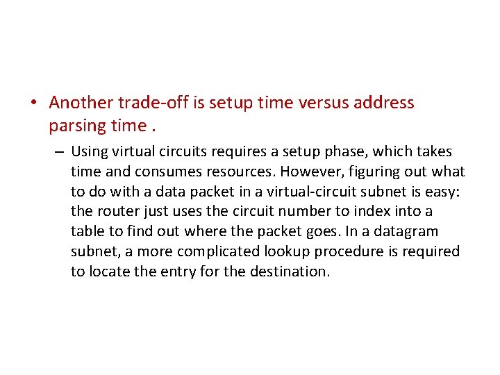  • Another trade-off is setup time versus address parsing time. – Using virtual