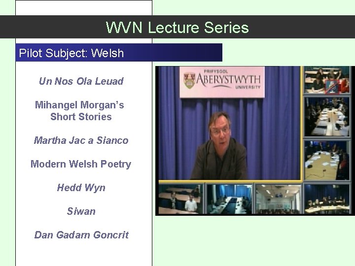 WVN Lecture Series Pilot Subject: Welsh Un Nos Ola Leuad Mihangel Morgan’s Short Stories