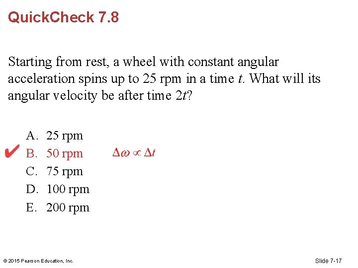 Quick. Check 7. 8 Starting from rest, a wheel with constant angular acceleration spins