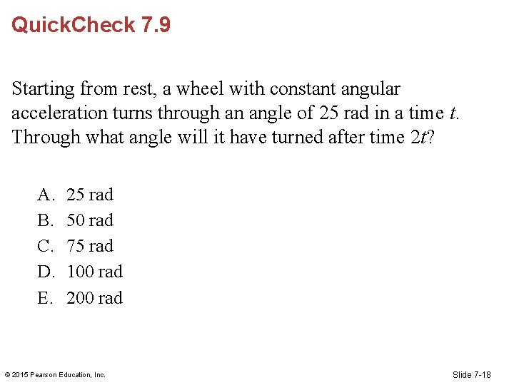 Quick. Check 7. 9 Starting from rest, a wheel with constant angular acceleration turns