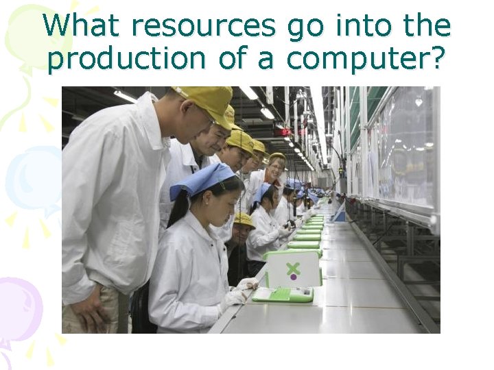 What resources go into the production of a computer? 