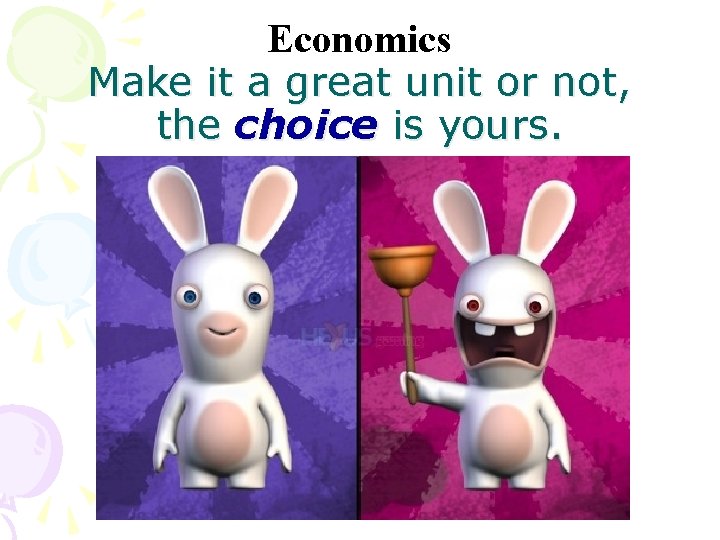 Economics Make it a great unit or not, the choice is yours. 