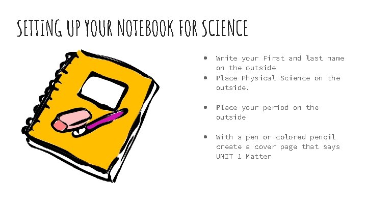 SETTING UP YOUR NOTEBOOK FOR SCIENCE ● ● Write your First and last name