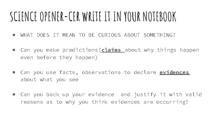 SCIENCE OPENER-CER WRITE IT IN YOUR NOTEBOOK ● WHAT DOES IT MEAN TO BE