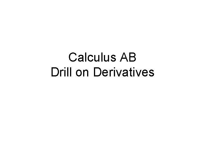 Calculus AB Drill on Derivatives 