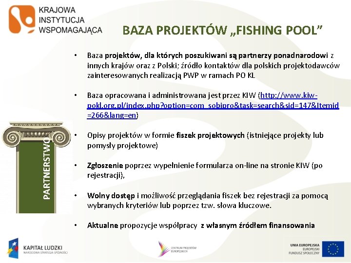 PARTNERSTWO BAZA PROJEKTÓW „FISHING POOL” • Baza projektów, dla których poszukiwani są partnerzy ponadnarodowi