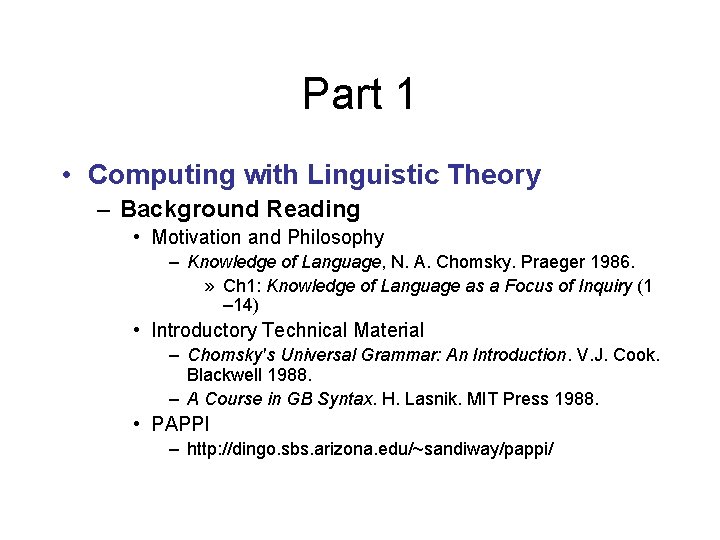 Part 1 • Computing with Linguistic Theory – Background Reading • Motivation and Philosophy