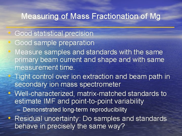Measuring of Mass Fractionation of Mg • Good statistical precision • Good sample preparation