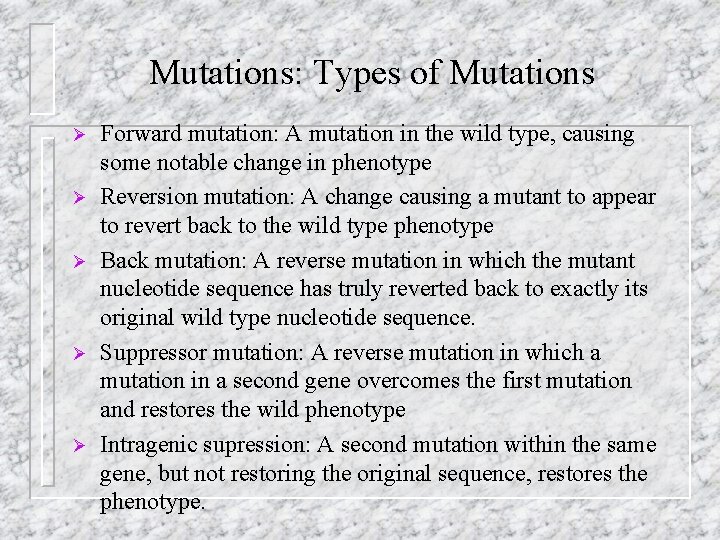 Mutations: Types of Mutations Ø Ø Ø Forward mutation: A mutation in the wild