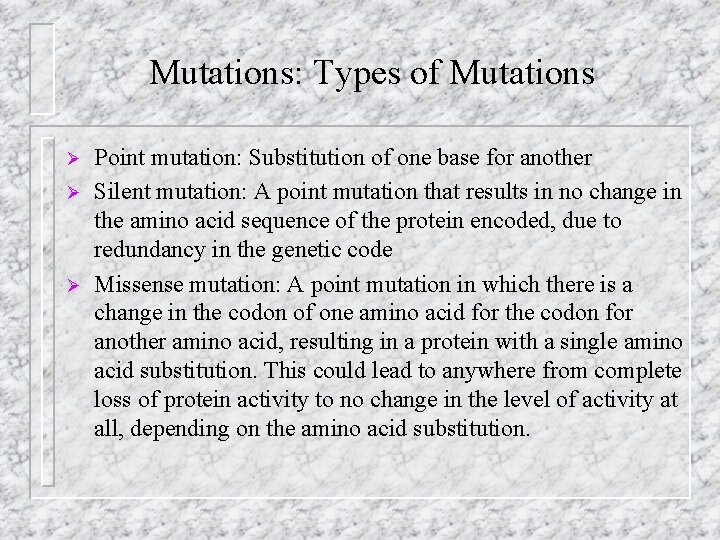 Mutations: Types of Mutations Ø Ø Ø Point mutation: Substitution of one base for