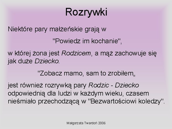 Rozrywki Niektóre pary małżeńskie grają w "Powiedz im kochanie", w której żona jest Rodzicem,