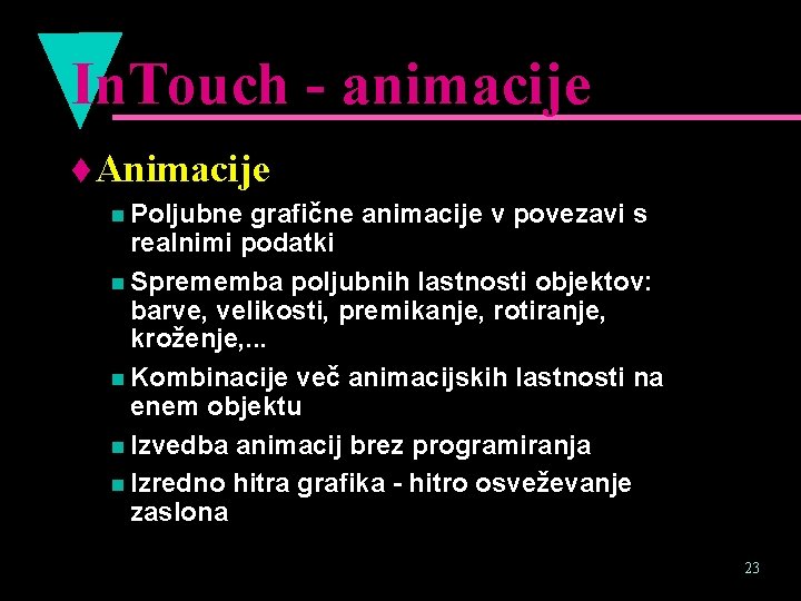 In. Touch - animacije t Animacije n Poljubne grafične animacije v povezavi s realnimi