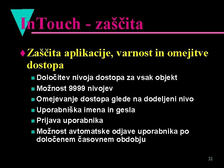 In. Touch - zaščita t Zaščita dostopa aplikacije, varnost in omejitve n Določitev nivoja