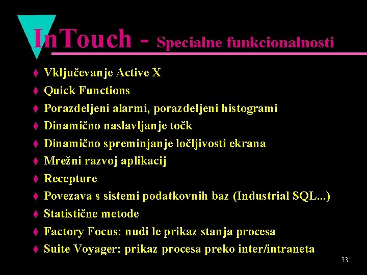 In. Touch - Specialne funkcionalnosti t t t Vključevanje Active X Quick Functions Porazdeljeni