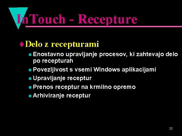 In. Touch - Recepture t Delo z recepturami n Enostavno upravljanje procesov, ki zahtevajo