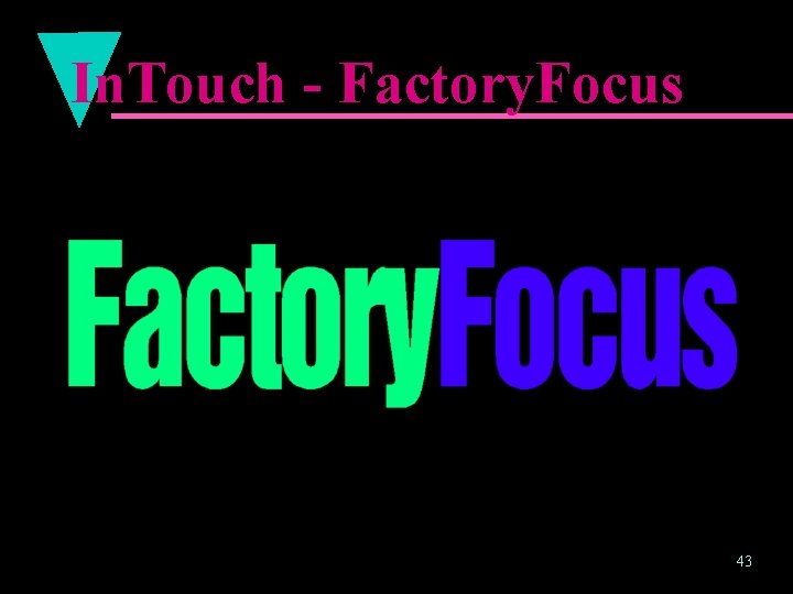 In. Touch - Factory. Focus 43 