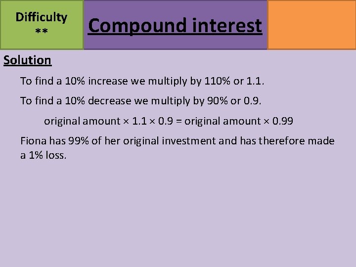 Difficulty ** Compound interest MATHSWATCH CLIP 164 GRADE 5 Solution To find a 10%
