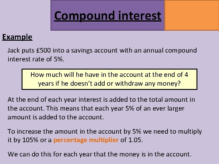 Compound interest MATHSWATCH CLIP 164 GRADE 5 Example Jack puts £ 500 into a