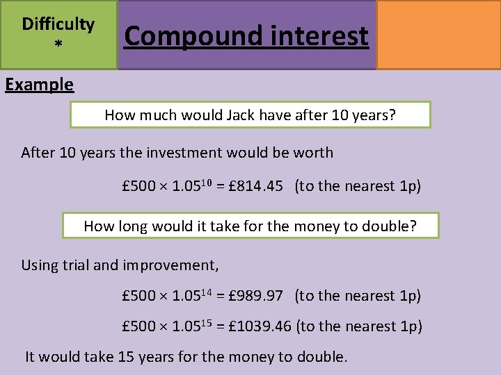Difficulty * Compound interest MATHSWATCH CLIP 164 GRADE 5 Example How much would Jack