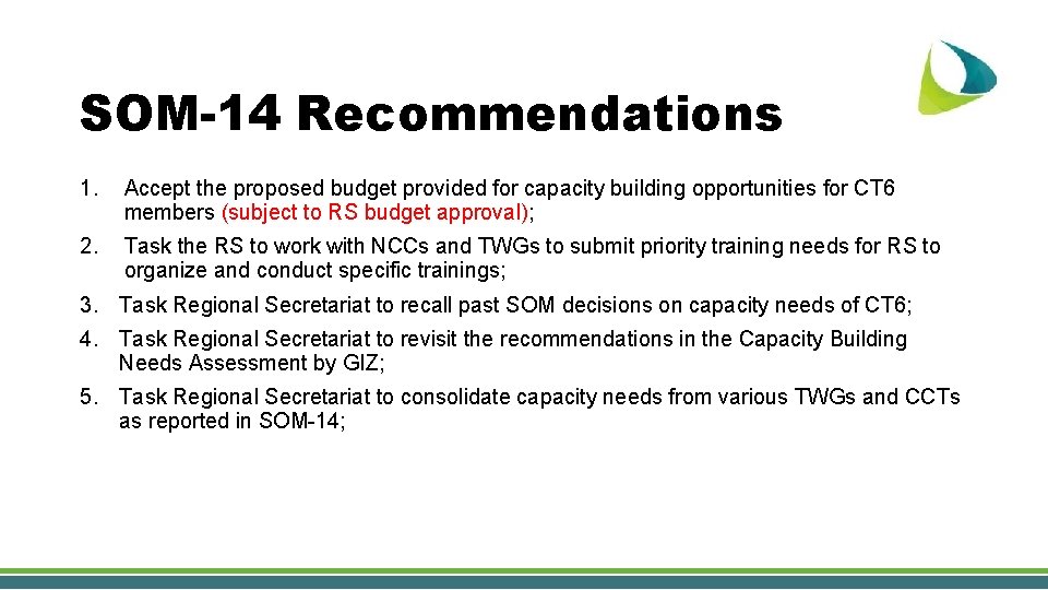 SOM-14 Recommendations 1. Accept the proposed budget provided for capacity building opportunities for CT