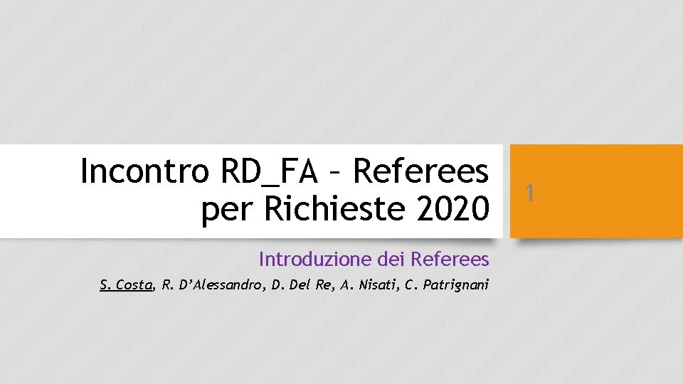 Incontro RD_FA – Referees per Richieste 2020 Introduzione dei Referees S. Costa, R. D’Alessandro,