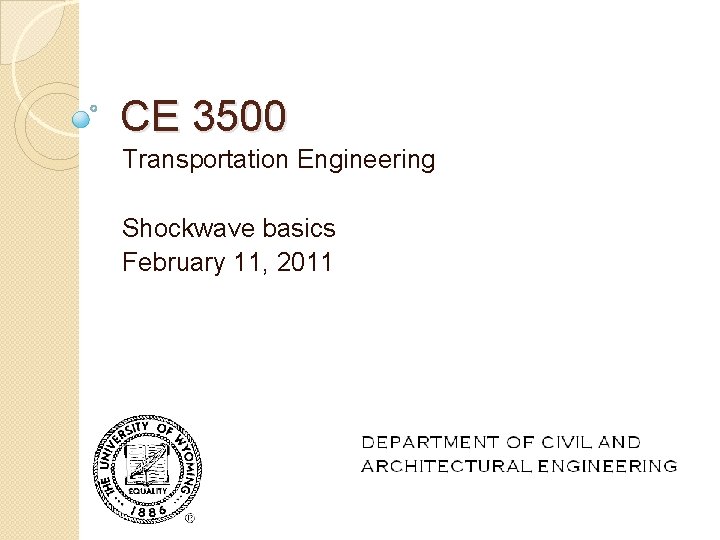 CE 3500 Transportation Engineering Shockwave basics February 11, 2011 