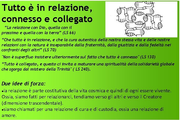 Tutto è in relazione, connesso e collegato “La relazione con Dio, quella con il