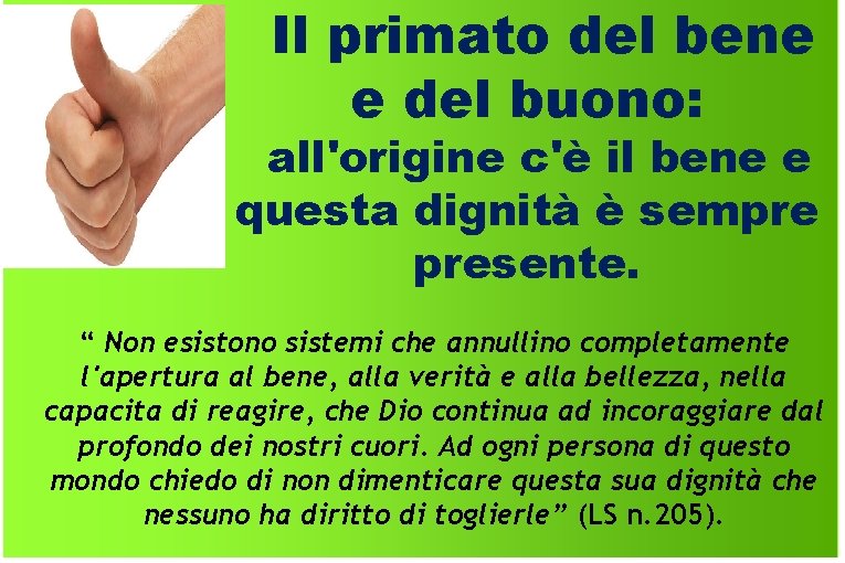 Il primato del bene e del buono: all'origine c'è il bene e questa dignità