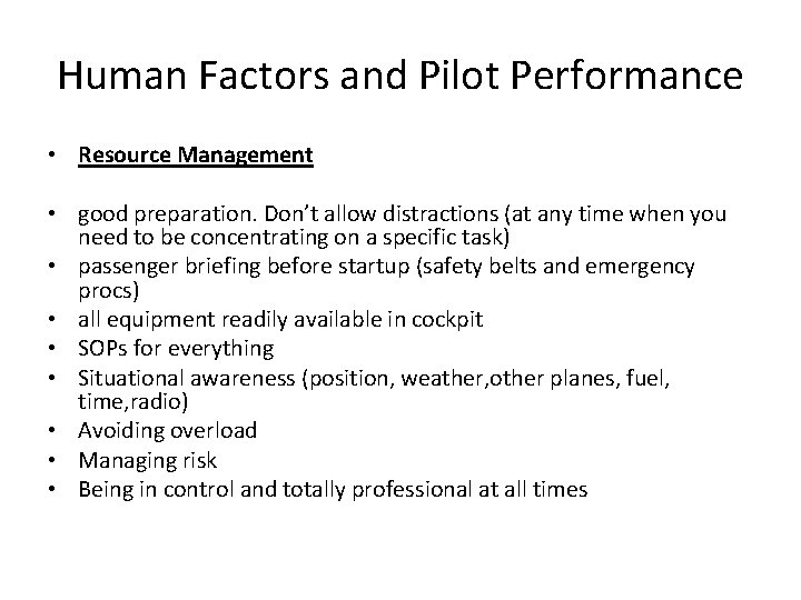 Human Factors and Pilot Performance • Resource Management • good preparation. Don’t allow distractions