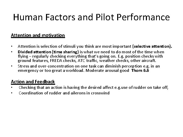 Human Factors and Pilot Performance Attention and motivation • • • Attention is selection