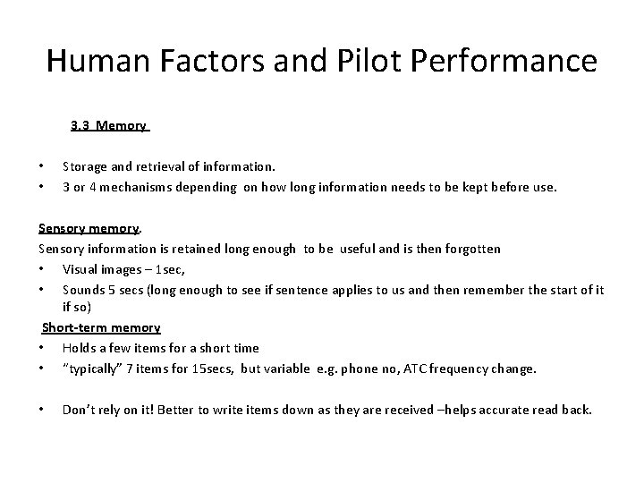 Human Factors and Pilot Performance 3. 3 Memory • • Storage and retrieval of