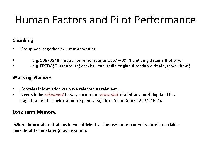 Human Factors and Pilot Performance Chunking • • • Group nos. together or use