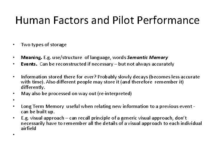 Human Factors and Pilot Performance • Two types of storage • • Meaning. E.