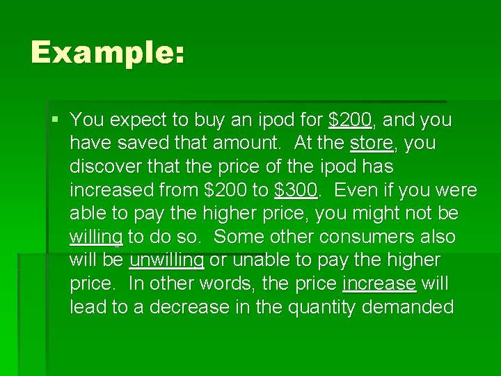 Example: § You expect to buy an ipod for $200, and you have saved