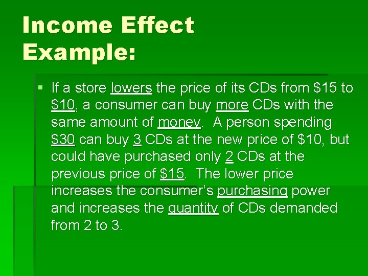 Income Effect Example: § If a store lowers the price of its CDs from