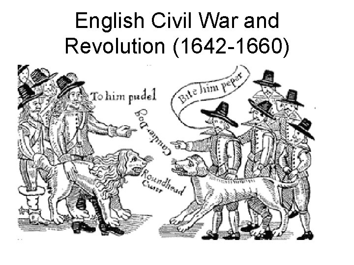 English Civil War and Revolution (1642 -1660) 