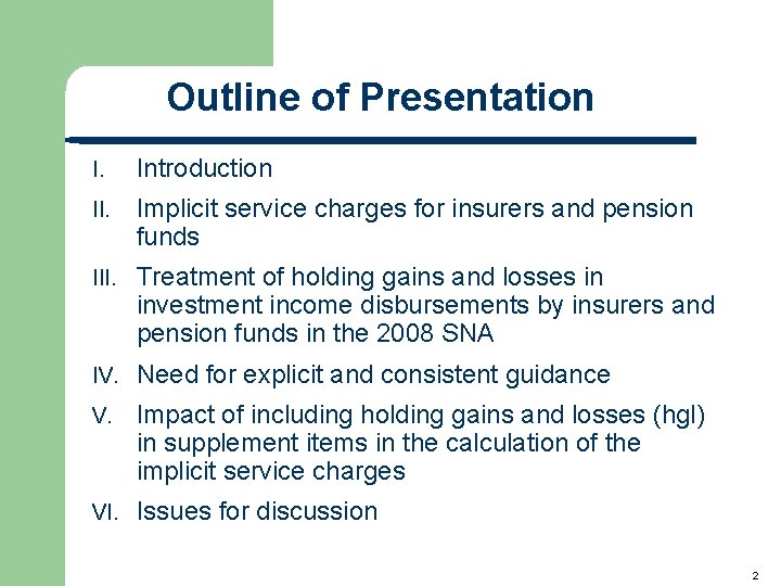 Outline of Presentation I. Introduction II. Implicit service charges for insurers and pension funds