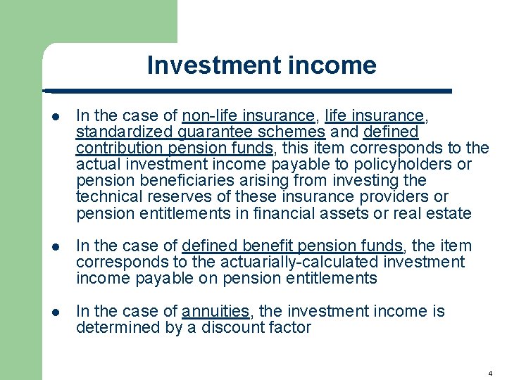 Investment income l In the case of non-life insurance, standardized guarantee schemes and defined